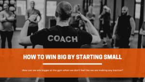 How to Win Big at the Gym by Starting Small